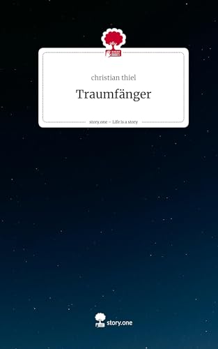Traumfänger. Life is a Story - story.one: DE von story.one publishing