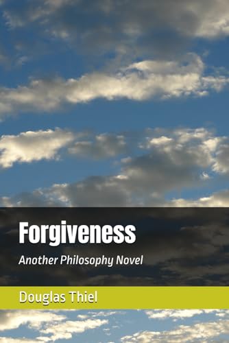 Forgiveness: Another Philosophy Novel von Independently published