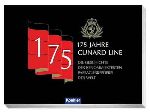 175 Jahre Cunard Line: Die Geschichte der renommiertesten Passagierreederei der Welt