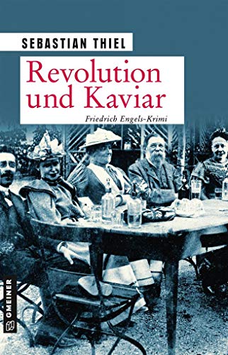 Revolution und Kaviar: Roman (Zeitgeschichtliche Kriminalromane im GMEINER-Verlag)