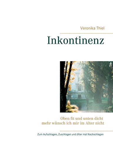 Inkontinenz: Oben fit und unten dicht mehr wünsch ich mir im Alter nicht