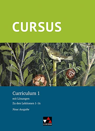 Cursus – Neue Ausgabe / Cursus – Neue Ausgabe Curriculum 1: mit Lösungen. Zu den Lektionen 1-16 von Buchner, C.C.