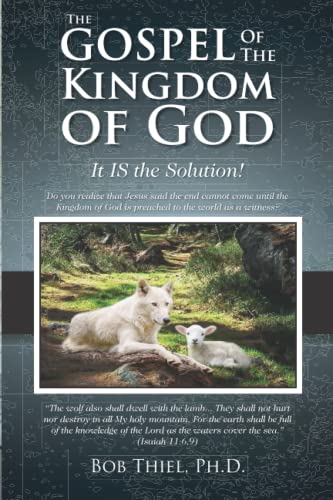 The Gospel of the Kingdom of God: It IS the Solution!