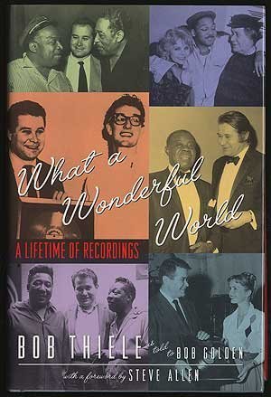 What a Wonderful World: A Lifetime of Recordings: A Lifetime of Recordings as Told to Bob Golden