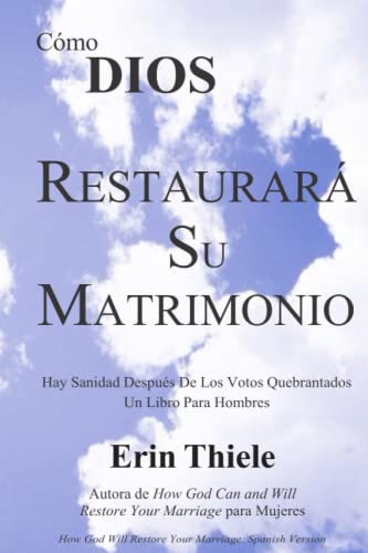Cómo DIOS Puede Restaurar Su Matrimonio: Hay sanidad después de Los votos quebrantados von NarrowRoad Publishing House
