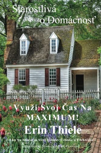 Starostlivá o domácnosť: Využi svoj čas na maximum von NarrowRoad Publishing House