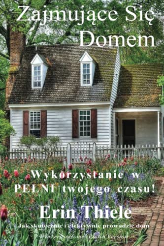 Zajmujące się domem: Wykorzystanie w PEŁNI twojego czasu! von NarrowRoad Publishing House