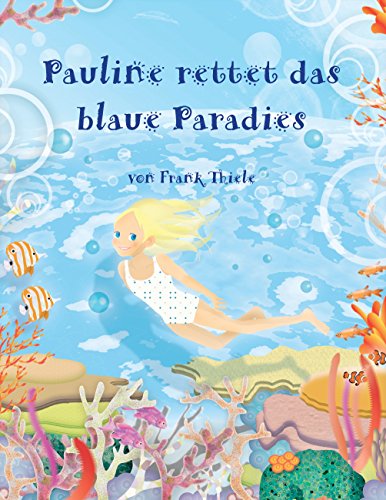 Pauline rettet das blaue Paradies von Books on Demand