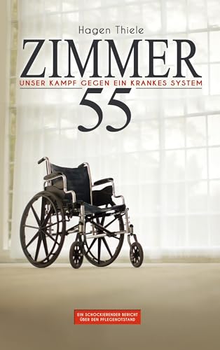 Zimmer 55: Unser Kampf gegen ein krankes System von BoD – Books on Demand
