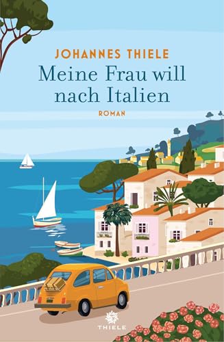 Meine Frau will nach Italien von Thiele & Brandstätter Verlag