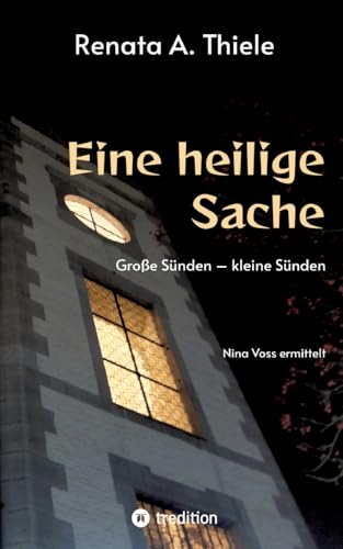 Eine heilige Sache: Große Sünden – kleine Sünden (Nina Voss ermittelt) von tredition