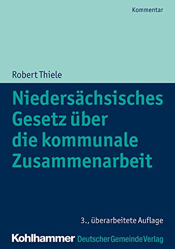 Niedersächsisches Gesetz über die kommunale Zusammenarbeit (Kommunale Schriften für Niedersachsen) von Kohlhammer
