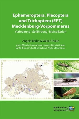 Ephemeroptera, Plecoptera und Trichoptera (EPT) Mecklenburg-Vorpommerns: Verbreitung, Gefährdung, Bioindikation