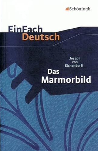 EinFach Deutsch Textausgaben: Joseph von Eichendorff: Das Marmorbild: Gymnasiale Oberstufe