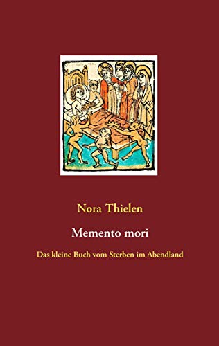 Memento mori: Das kleine Buch vom Sterben im Abendland