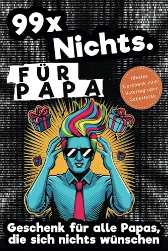 99x Nichts für Papa - Geschenk für Väter Geburtstag Vatertagsgeschenk von Independently published
