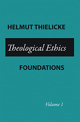 Theological Ethics: Foundations: Volume 1 von Augsburg Fortress Publishing