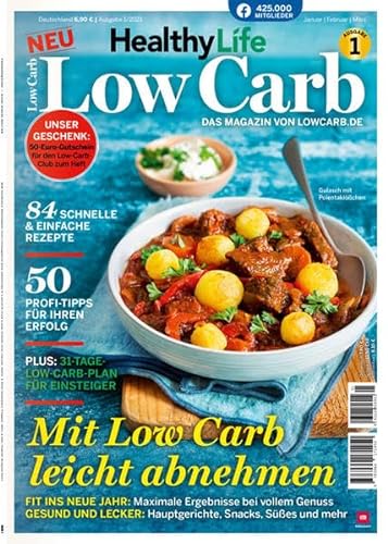 Healthy Life 1/21 - Low Carb - 84 einfache und schnelle Rezepte - mit Ernährungsplan für Einsteiger und Fortgeschrittene: Das Magazin von Lowcarb.de von falkemedia