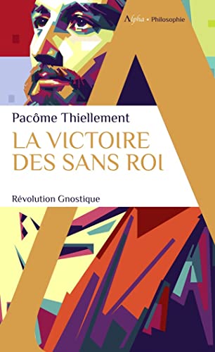 La victoire des Sans Roi: Révolution Gnostique