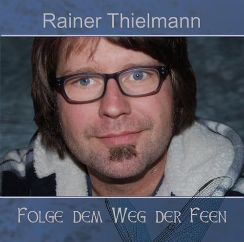 Folge dem Weg der Feen: Seine schönsten Lieder & Gedichte Folge dem Weg der Feen: Seine schönsten Lieder & Gedichte von Reiselyrik Verlag