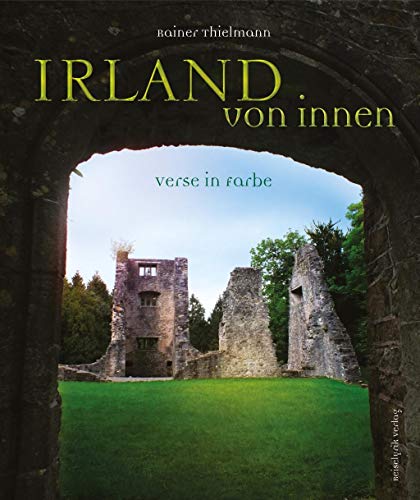 Irland von innen: Verse in Farbe
