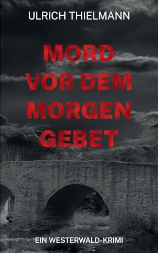 Mord vor dem Morgengebet: Ein Westerwald-Krimi von BoD – Books on Demand