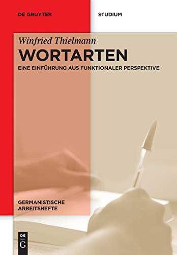 Wortarten: Eine Einführung aus funktionaler Perspektive (Germanistische Arbeitshefte, 49, Band 49)