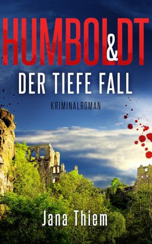 Humboldt und der tiefe Fall: Teil 2 (Humboldtkrimi)