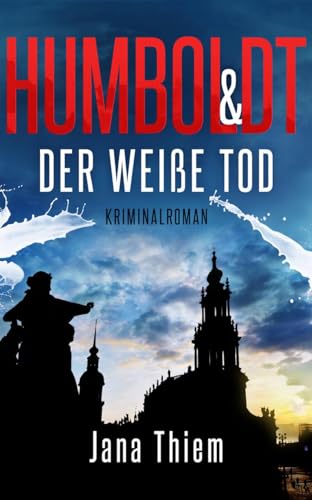 Humboldt und der weiße Tod: Teil 1 (Humboldtkrimi) von Neissuferverlag