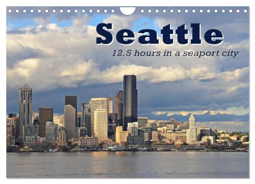 Seattle (Wall Calendar 2025 DIN A4 landscape), CALVENDO 12 Month Wall Calendar: 12.5 hours in a seaport city