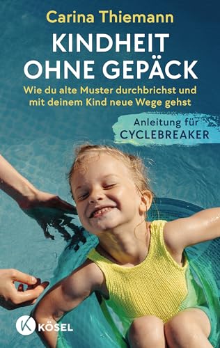 Kindheit ohne Gepäck: Wie du alte Muster durchbrichst und mit deinem Kind neue Wege gehst - Anleitung für Cyclebreaker Kindheit ohne Gepäck: Wie du alte Muster durchbrichst und mit deinem Kind neue Wege gehst - Anleitung für Cyclebreaker
