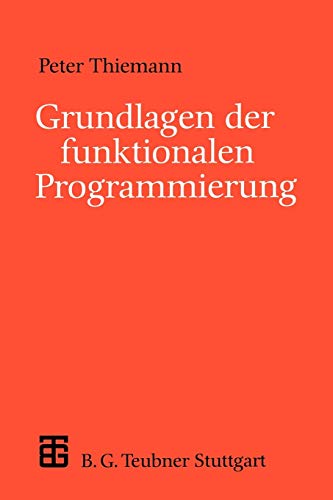 Grundlagen der funktionalen Programmierung (XLeitfäden der Informatik)