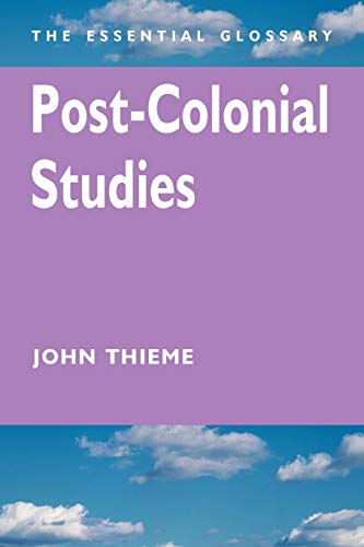 Post-Colonial Studies: The Essential Glossary (Essential Glossary Series) von Bloomsbury Academic