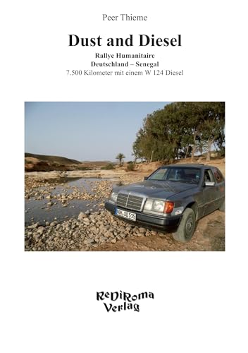 Dust and Diesel: Rallye Humanitaire von Rediroma-Verlag