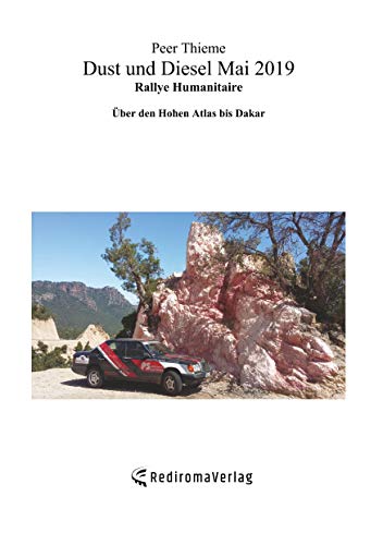 Dust und Diesel Mai 2019: Rallye Humanitaire von Rediroma-Verlag