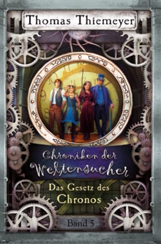 Das Gesetz des Chronos (Die Chroniken der Weltensucher, Band 5)
