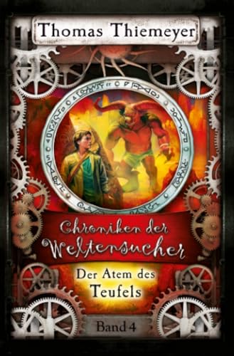 Der Atem des Teufels (Die Chroniken der Weltensucher, Band 4) von Thomas Thiemeyer