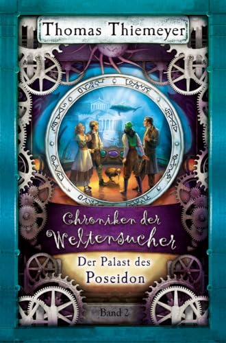 Der Palast des Poseidon (Die Chroniken der Weltensucher, Band 2) von Thomas Thiemeyer