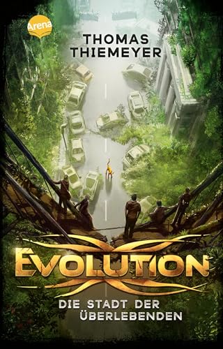 Evolution (1). Die Stadt der Überlebenden: Der Pageturner über das Ende der Menschheit. Future-Fiction-Abenteuer ab 12 Jahren (Evolution-Trilogie)