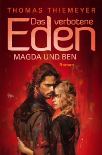Magda und Ben: Entscheidung (Das verbotene Eden, Band 3)