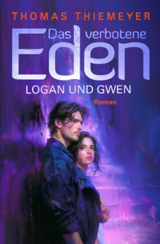Logan und Gwen: Erkenntnis (Das verbotene Eden, Band 2)