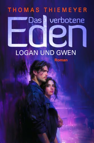 Logan und Gwen: Erkenntnis (Das verbotene Eden, Band 2)