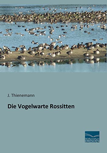 Die Vogelwarte Rossitten von Fachbuchverlag-Dresden