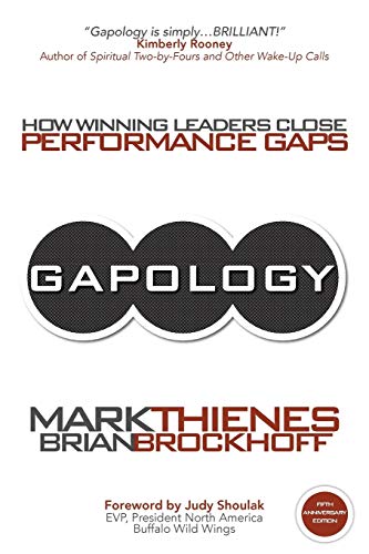 Gapology: How Winning Leaders Close Performance Gaps, 5th Anniversary Edition von Universal Publishers