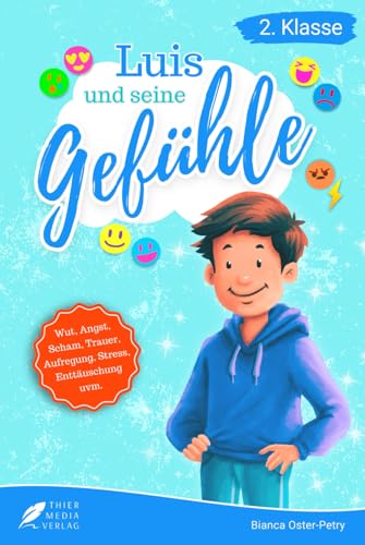 Lesebuch 2. Klasse - Luis und seine Gefühle: Eine inspirierende Geschichte über die emotionalen Herausforderungen eines Grundschülers zum Selberlesen ... 2. Klasse) (Ella und Luis, Band 2)