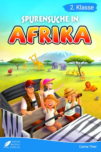 Lesebuch 2. Klasse - Spurensuche in Afrika: Ein aufregendes Safari-Abenteuer durch die beeindruckende Wildnis Afrikas zum Selberlesen für Kinder ab 7 ... 2. Klasse) (Lesebücher 2. Klasse)