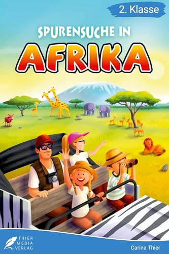 Lesebuch 2. Klasse - Spurensuche in Afrika: Ein aufregendes Safari-Abenteuer durch die beeindruckende Wildnis Afrikas zum Selberlesen für Kinder ab 7 ... 2. Klasse) (Lesebücher 2. Klasse)