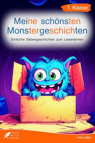 Silbenbuch 1. Klasse - Meine schönsten Monstergeschichten: Einfache Silbengeschichten zum Lesenlernen für Kinder ab 6 Jahren (Silbengeschichten 1. Klasse) Silbenbuch 1. Klasse - Meine schönsten Monstergeschichten: Einfache Silbengeschichten zum Lesenlernen für Kinder ab 6 Jahren (Silbengeschichten 1. Klasse)