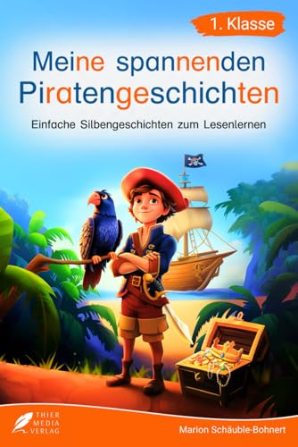 Silbenbuch 1. Klasse - Meine spannenden Piratengeschichten: Einfache Silbengeschichten zum Lesenlernen für Kinder ab 6 Jahren (Silbengeschichten 1. Klasse) Silbenbuch 1. Klasse - Meine spannenden Piratengeschichten: Einfache Silbengeschichten zum Lesenlernen für Kinder ab 6 Jahren (Silbengeschichten 1. Klasse)