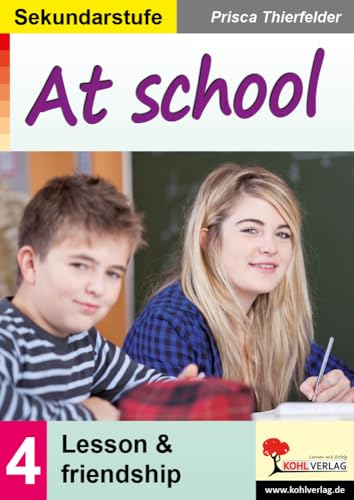 At school / Sekundarstufe: lesson & friendship: lesson and friendship